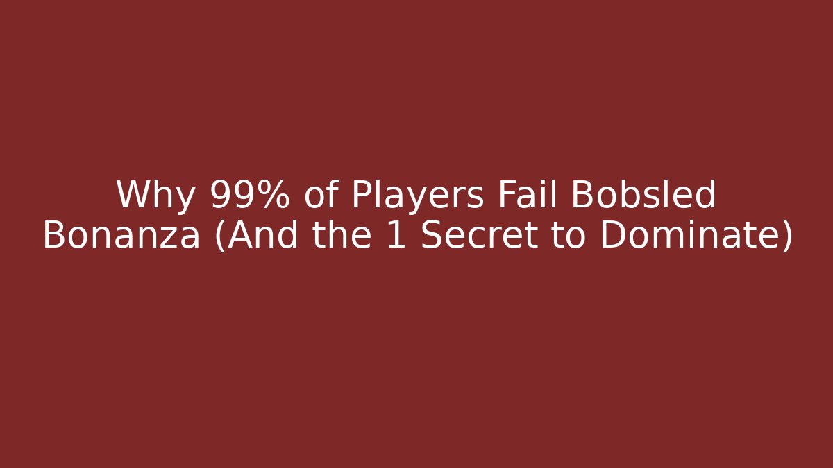 Why 99% of Players Fail Bobsled Bonanza (And the 1 Secret to Dominate)