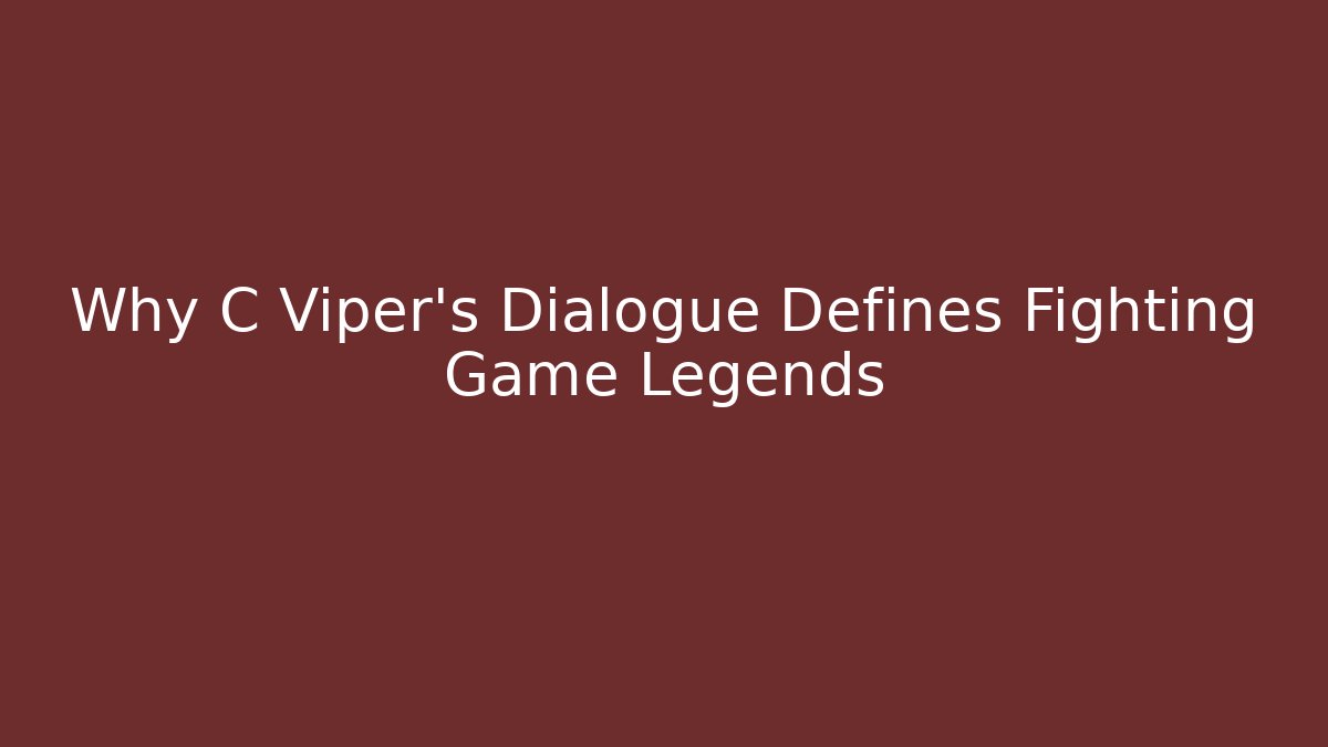 Why C Viper's Dialogue Defines Fighting Game Legends