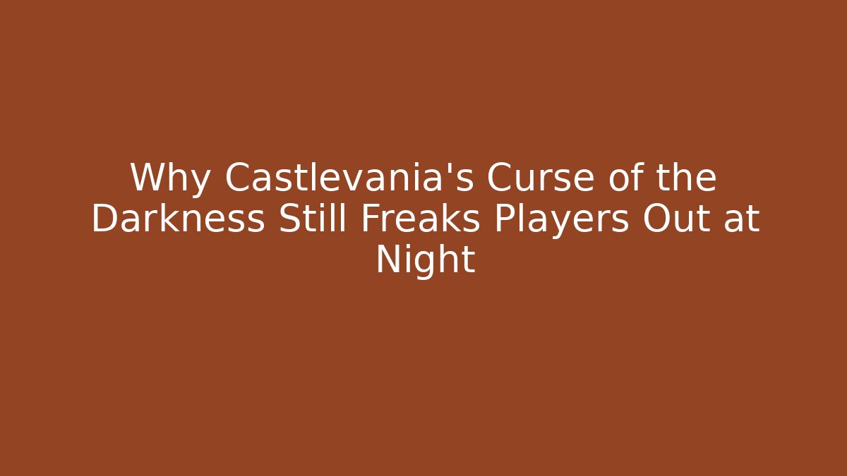 Why Castlevania's Curse of the Darkness Still Freaks Players Out at Night