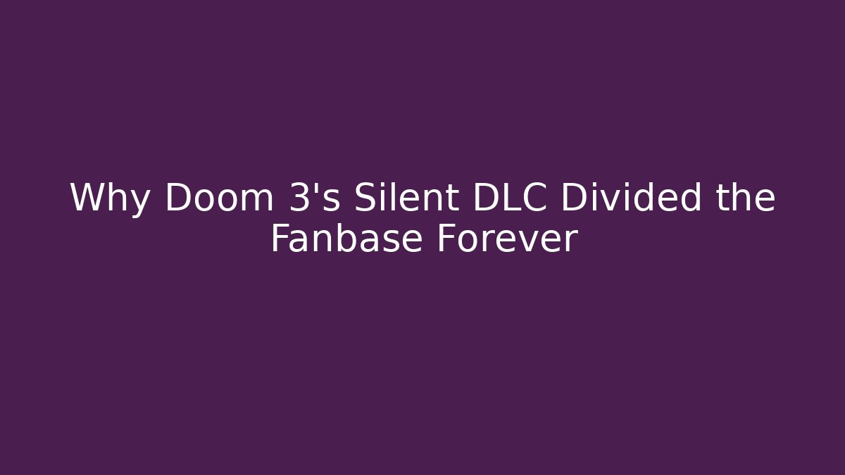 Why Doom 3's Silent DLC Divided the Fanbase Forever