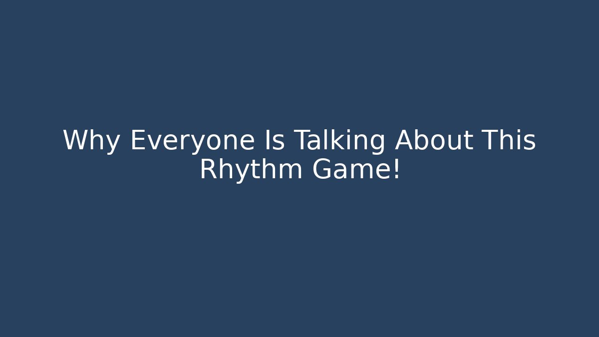 Why Everyone Is Talking About This Rhythm Game! - Smart Esu