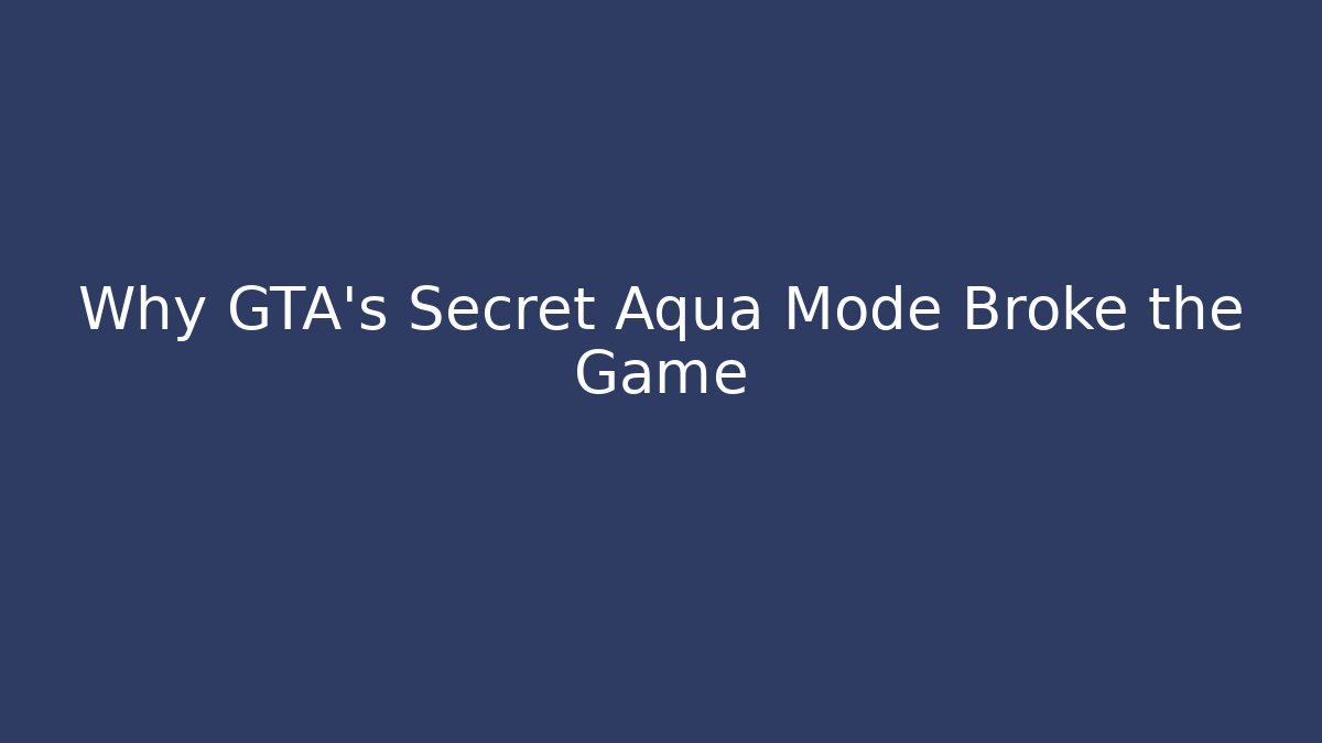 Why GTA's Secret Aqua Mode Broke the Game