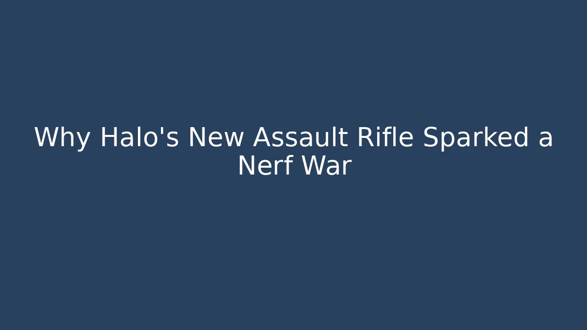 Why Halo's New Assault Rifle Sparked a Nerf War