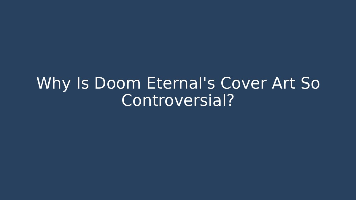 Why Is Doom Eternal's Cover Art So Controversial?