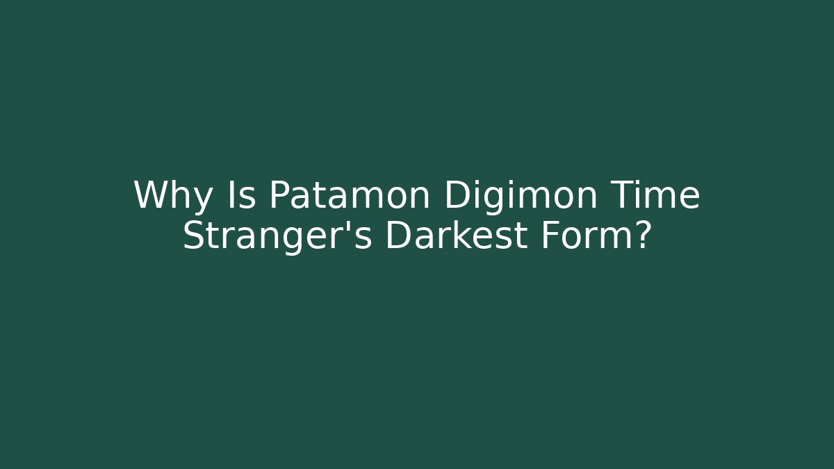 Why Is Patamon Digimon Time Stranger's Darkest Form?