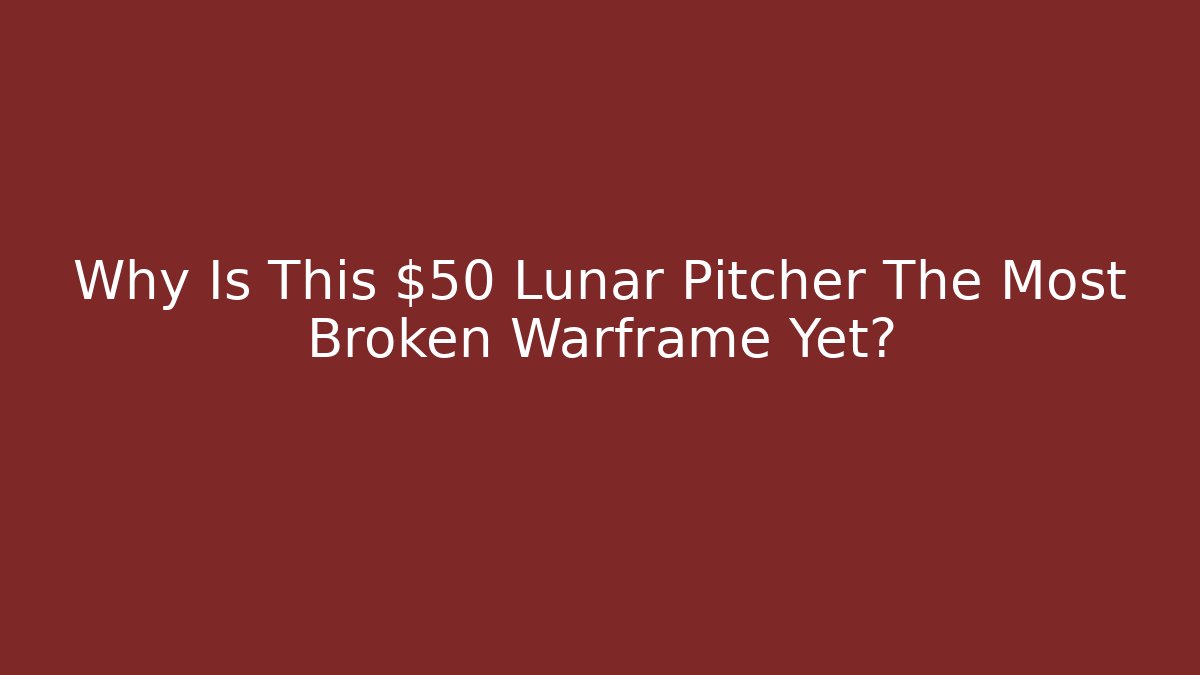 Why Is This $50 Lunar Pitcher The Most Broken Warframe Yet?
