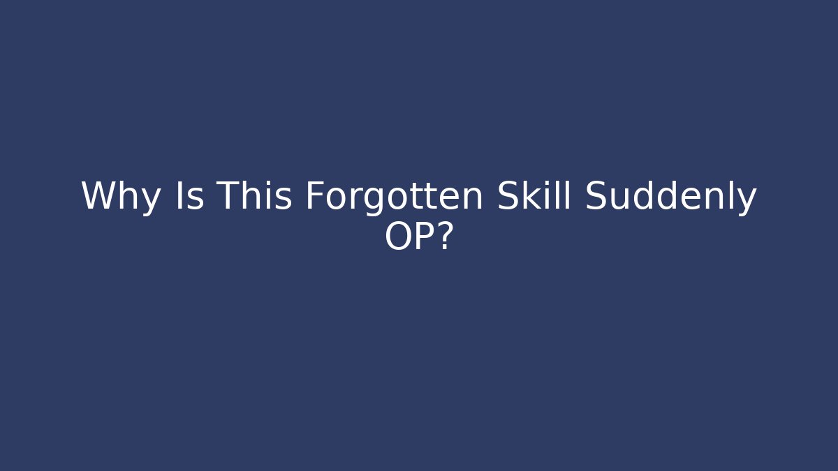 Why Is This Forgotten Skill Suddenly OP?