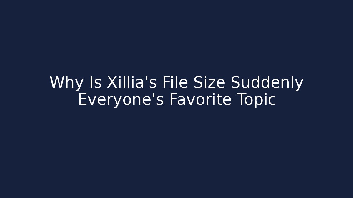 Why Is Xillia's File Size Suddenly Everyone's Favorite Topic - Smart Esu