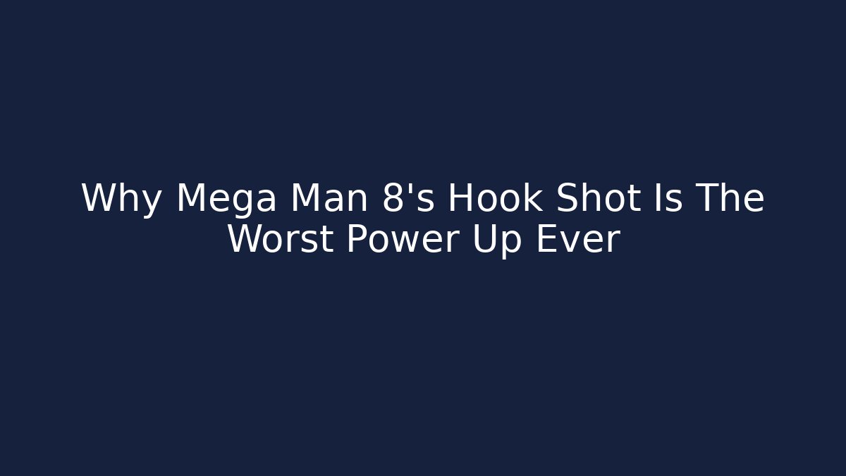 Why Mega Man 8's Hook Shot Is The Worst Power Up Ever - Smart Esu