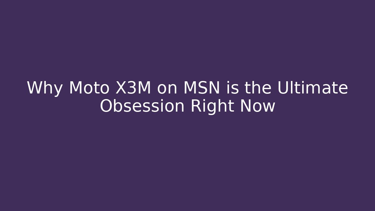 Why Moto X3M on MSN is the Ultimate Obsession Right Now