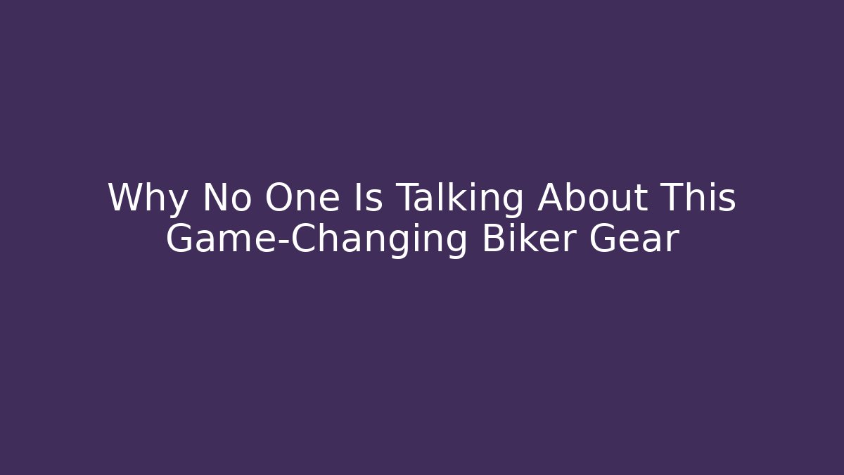 Why No One Is Talking About This Game-Changing Biker Gear