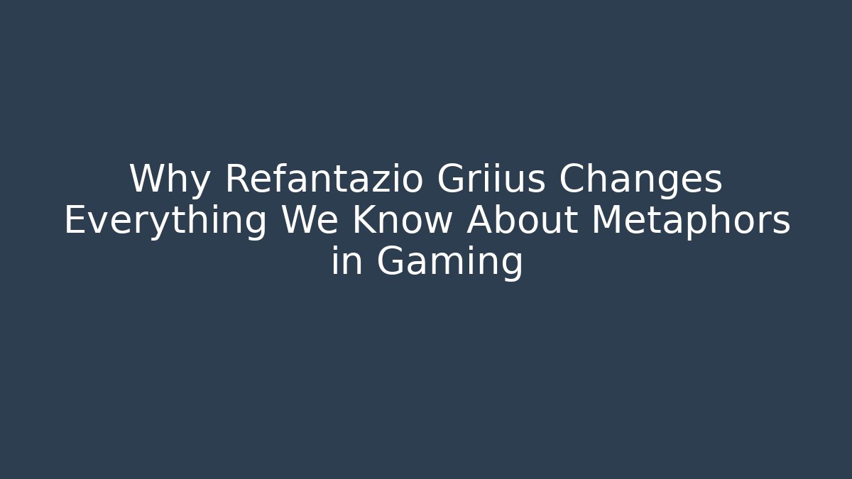 Why Refantazio Griius Changes Everything We Know About Metaphors in Gaming