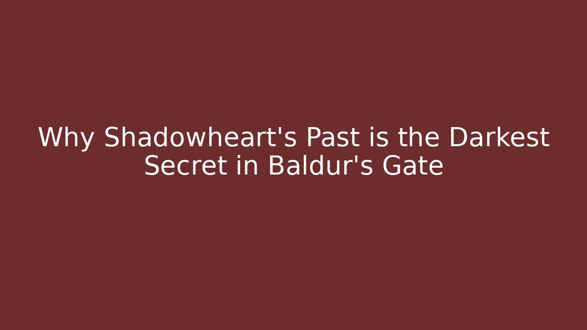 Why Shadowheart’s Past is the Darkest Secret in Baldur’s Gate