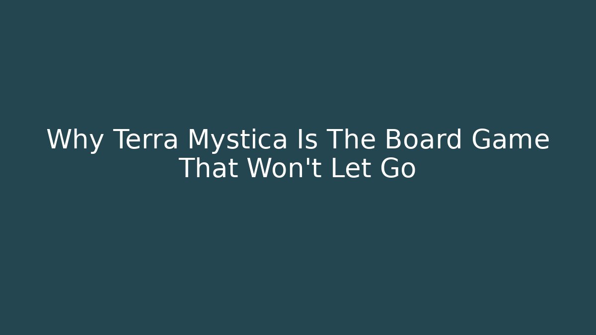Why Terra Mystica Is The Board Game That Won’t Let Go