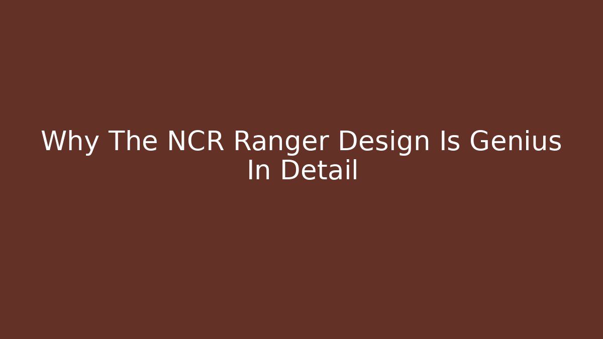 Why The NCR Ranger Design Is Genius In Detail