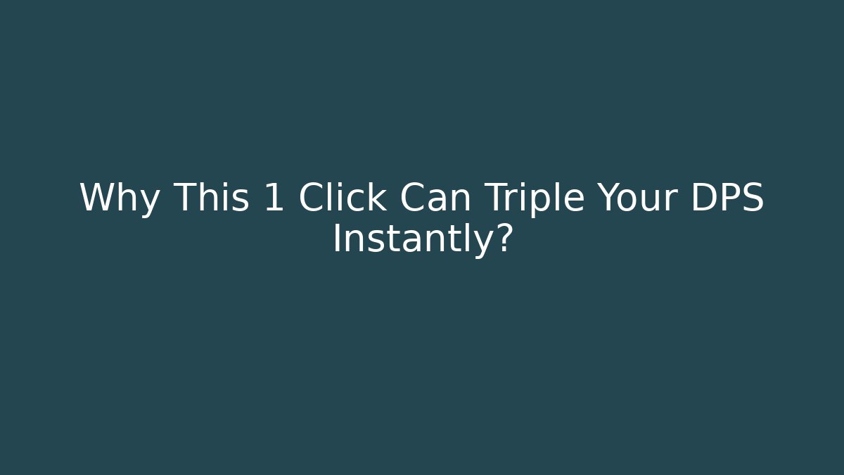 Why This 1 Click Can Triple Your DPS Instantly? - Smart Esu