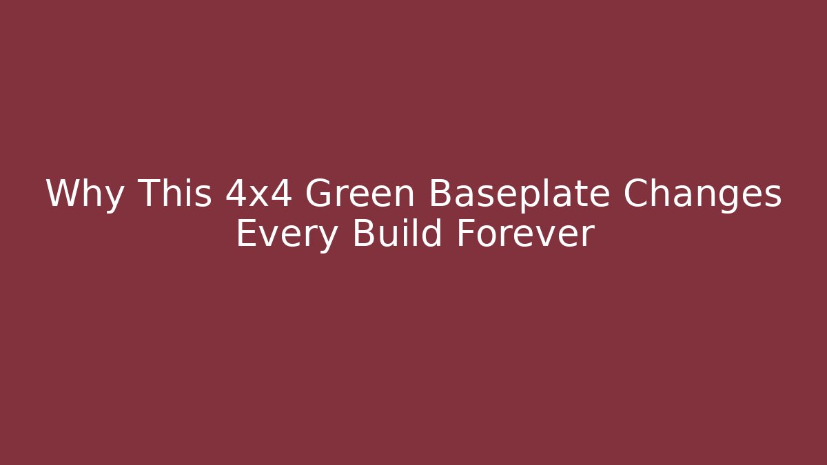 Why This 4x4 Green Baseplate Changes Every Build Forever - Smart Esu
