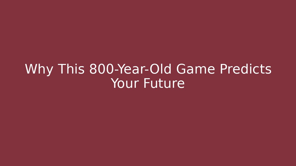 Why This 800-Year-Old Game Predicts Your Future