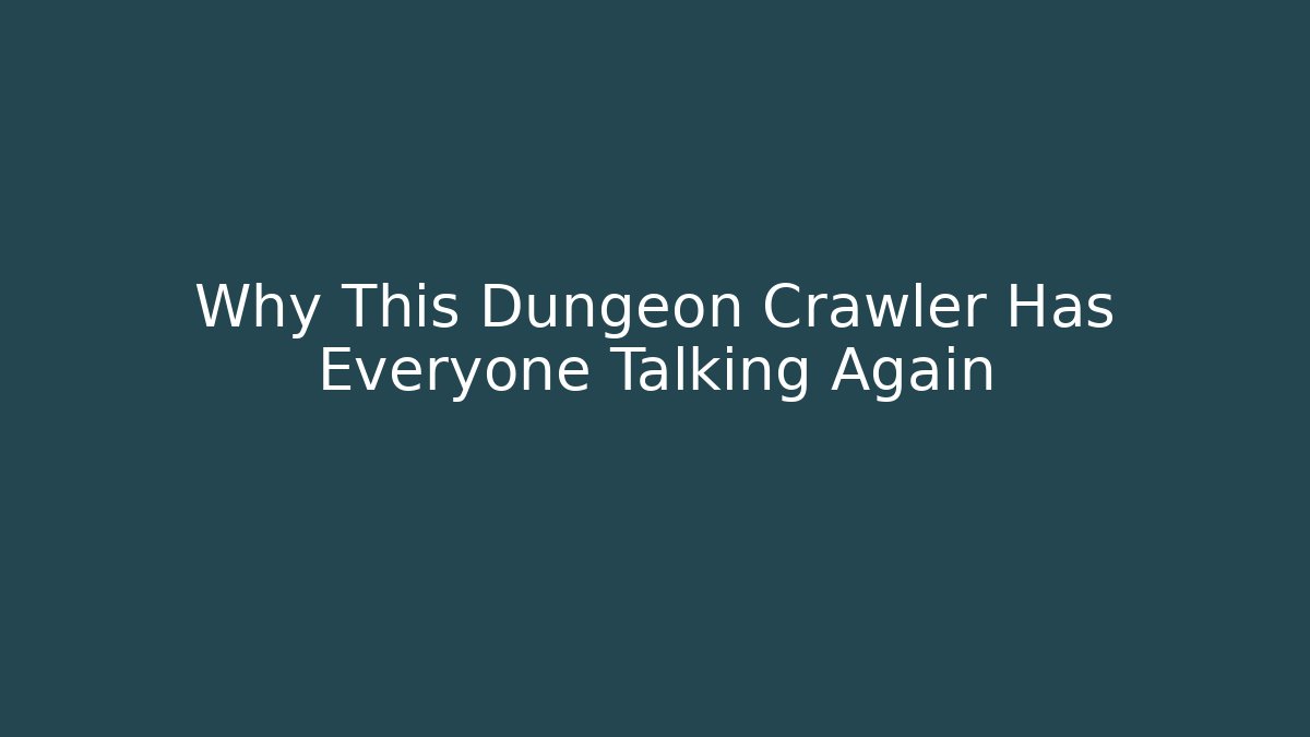 Why This Dungeon Crawler Has Everyone Talking Again - Smart Esu