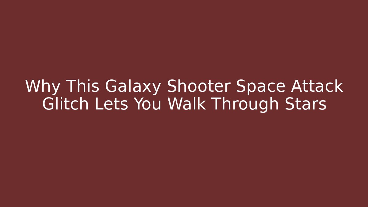 Why This Galaxy Shooter Space Attack Glitch Lets You Walk Through Stars