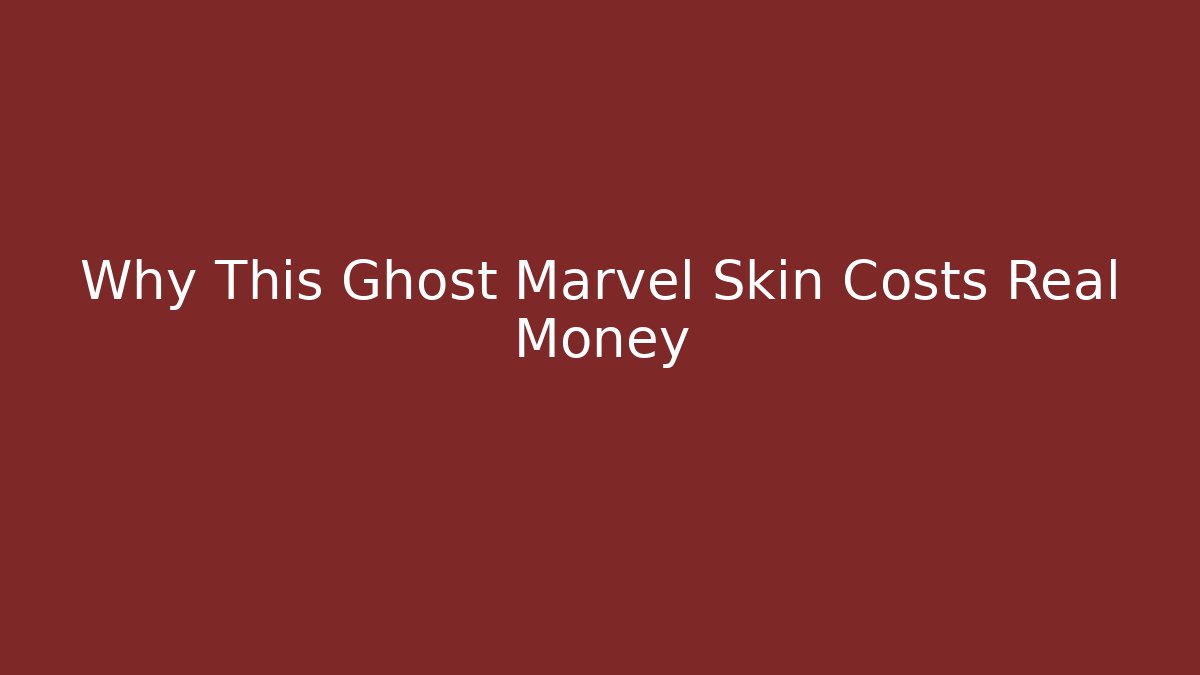 Why This Ghost Marvel Skin Costs Real Money