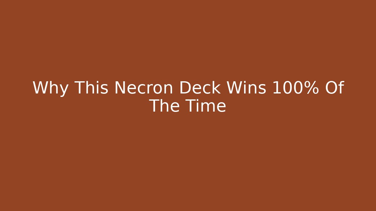 Why This Necron Deck Wins 100% Of The Time