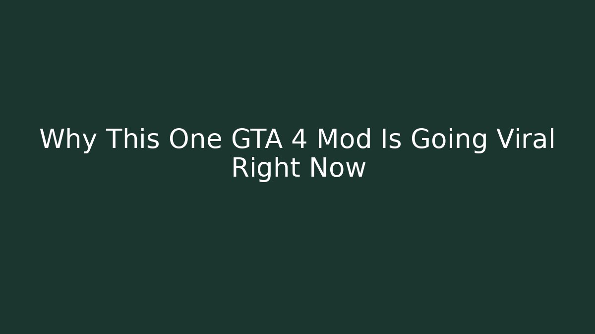 Why This One GTA 4 Mod Is Going Viral Right Now