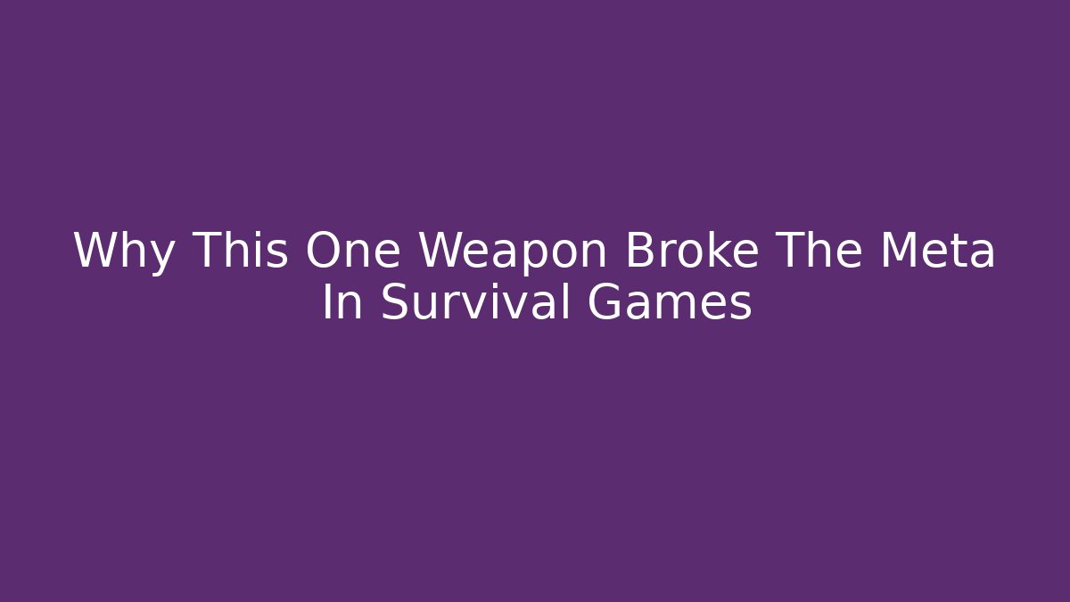 Why This One Weapon Broke The Meta In Survival Games