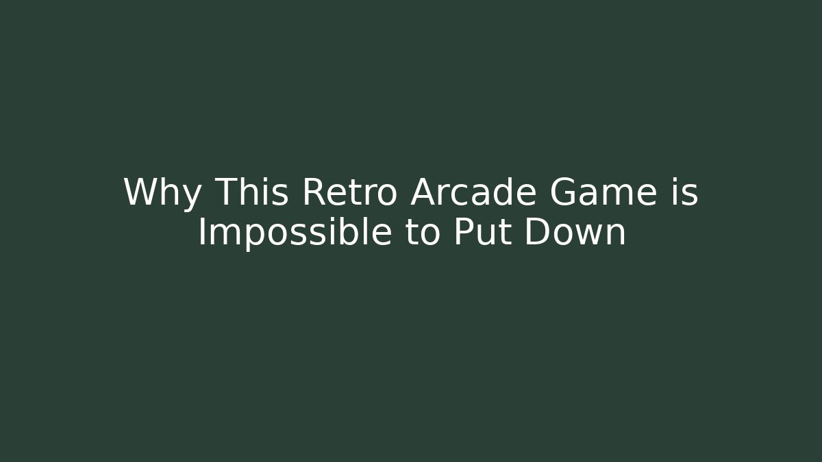 Why This Retro Arcade Game is Impossible to Put Down