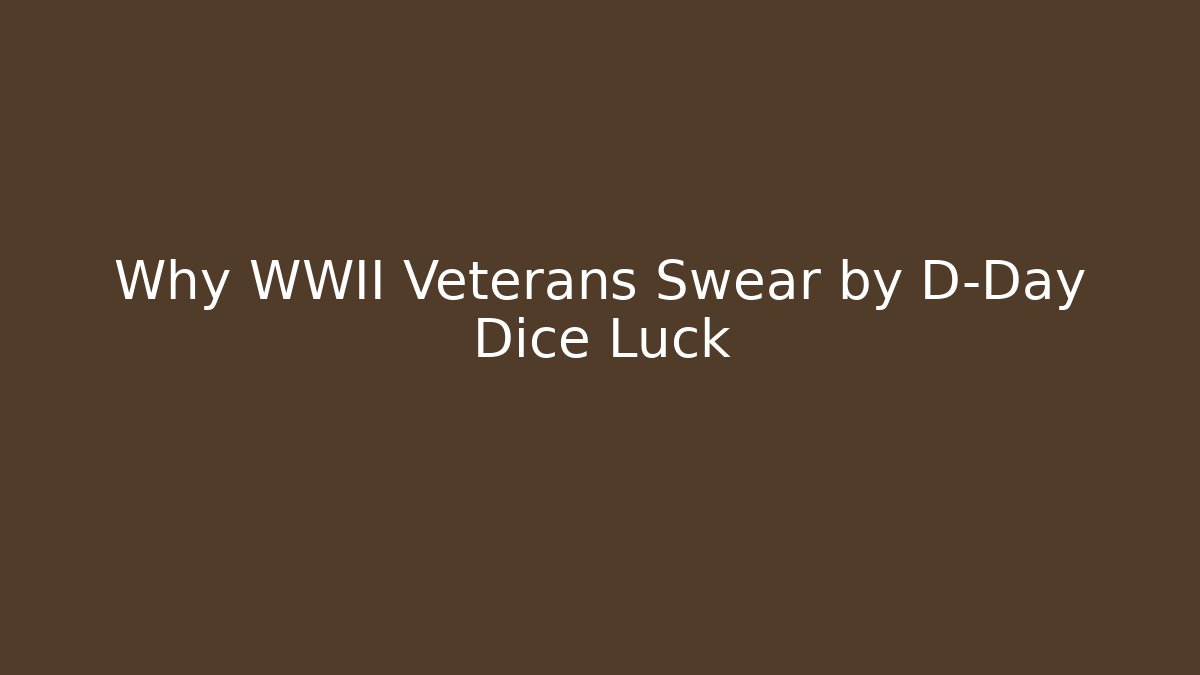 Why WWII Veterans Swear by D-Day Dice Luck