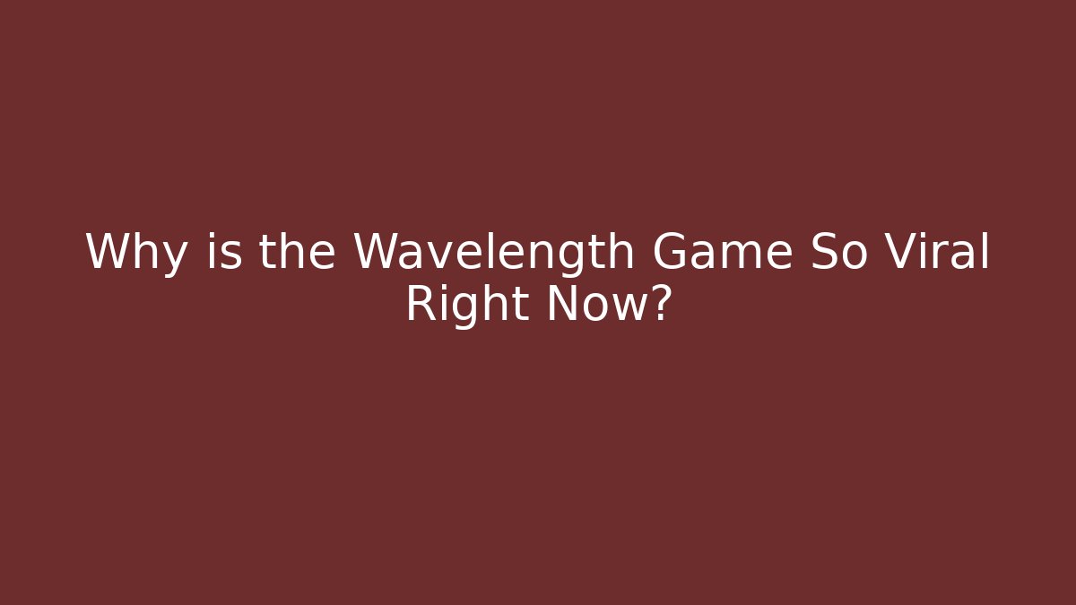 Why is the Wavelength Game So Viral Right Now?