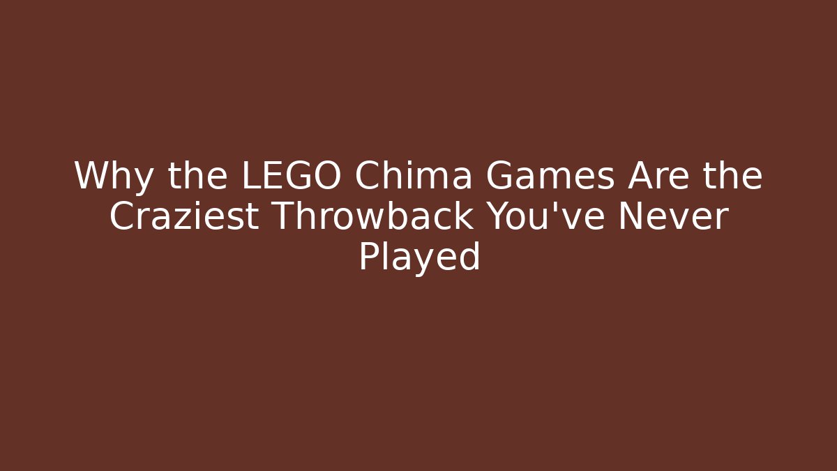 Why the LEGO Chima Games Are the Craziest Throwback You’ve Never Played