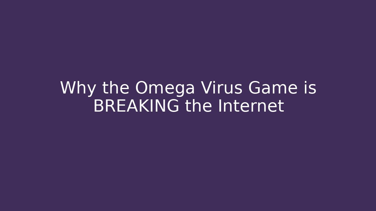 Why the Omega Virus Game is BREAKING the Internet