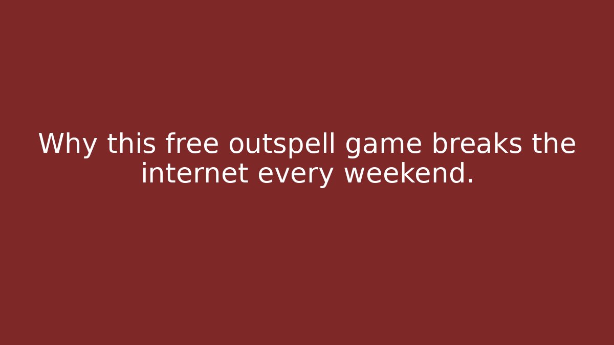 Why this free outspell game breaks the internet every weekend.