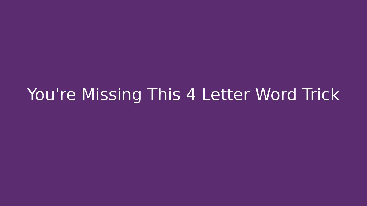 You're Missing This 4 Letter Word Trick - Smart Esu