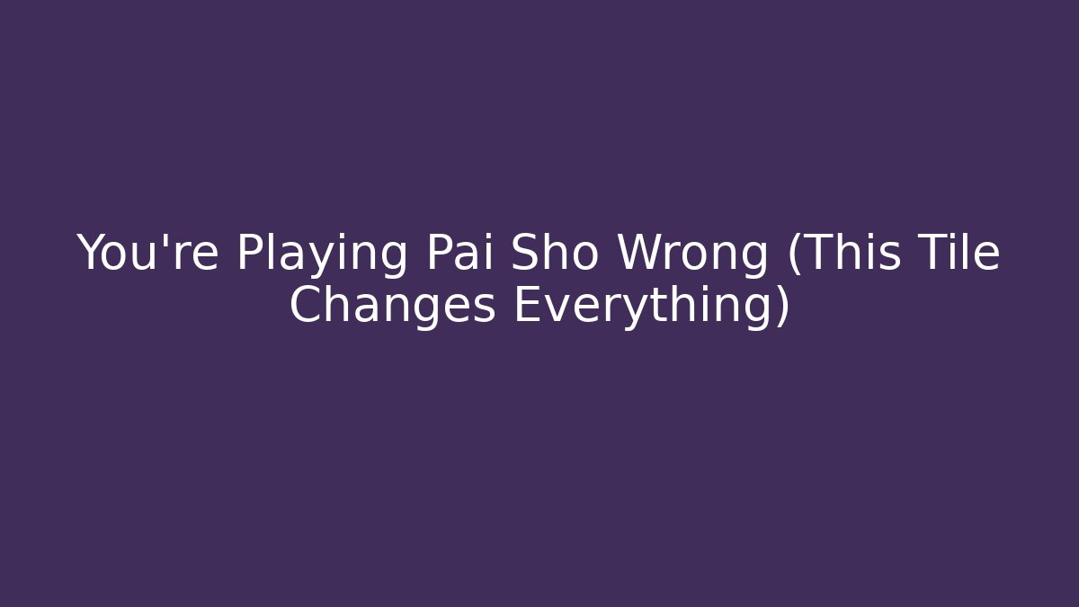 You're Playing Pai Sho Wrong (This Tile Changes Everything)