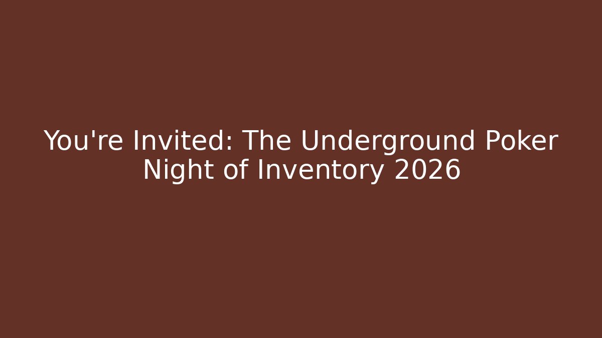 You’re Invited: The Underground Poker Night of Inventory 2026
