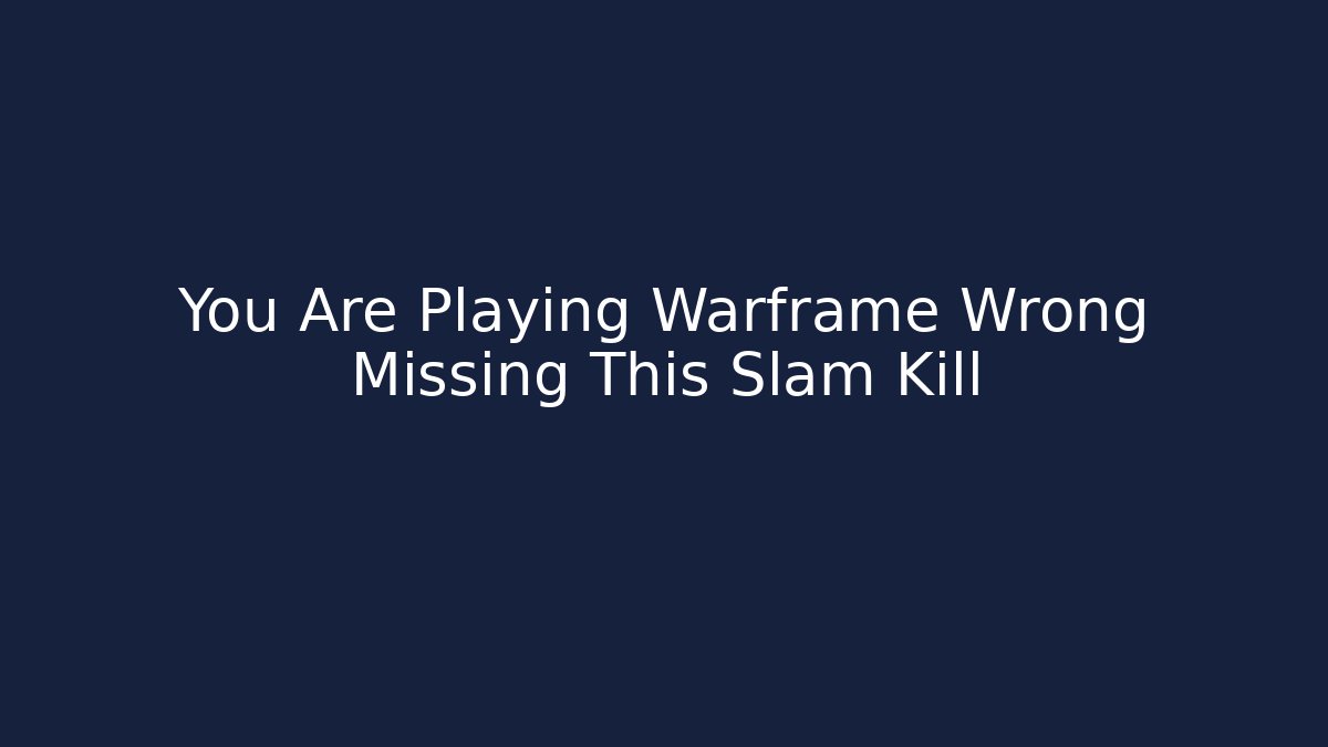 You Are Playing Warframe Wrong Missing This Slam Kill