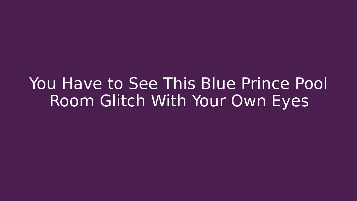 You Have to See This Blue Prince Pool Room Glitch With Your Own Eyes