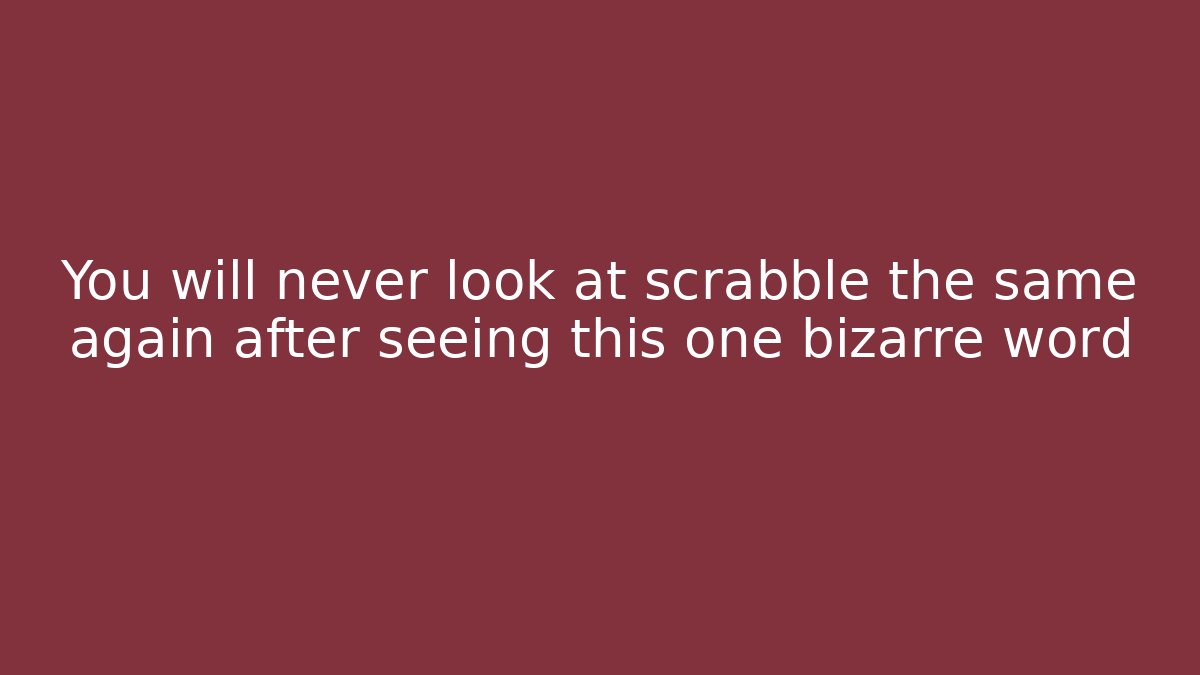 You will never look at scrabble the same again after seeing this one bizarre word - Smart Esu