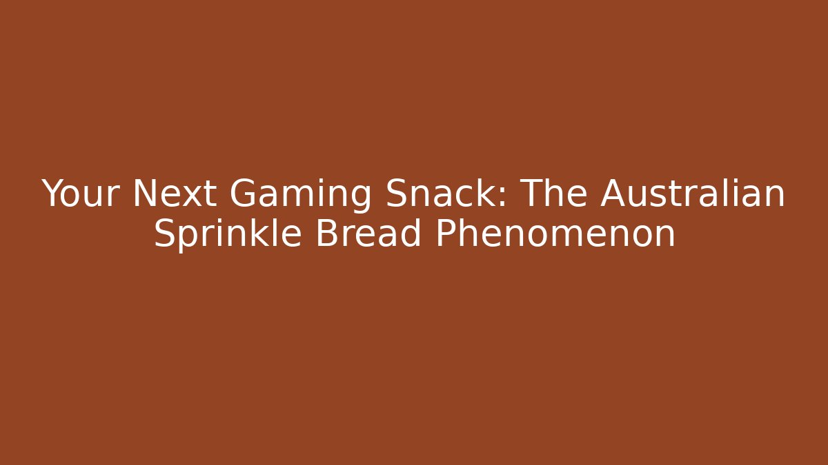 Your Next Gaming Snack: The Australian Sprinkle Bread Phenomenon