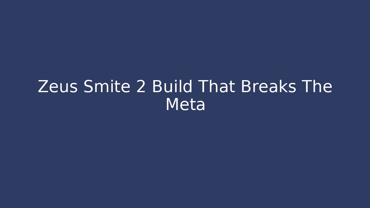 Zeus Smite 2 Build That Breaks The Meta