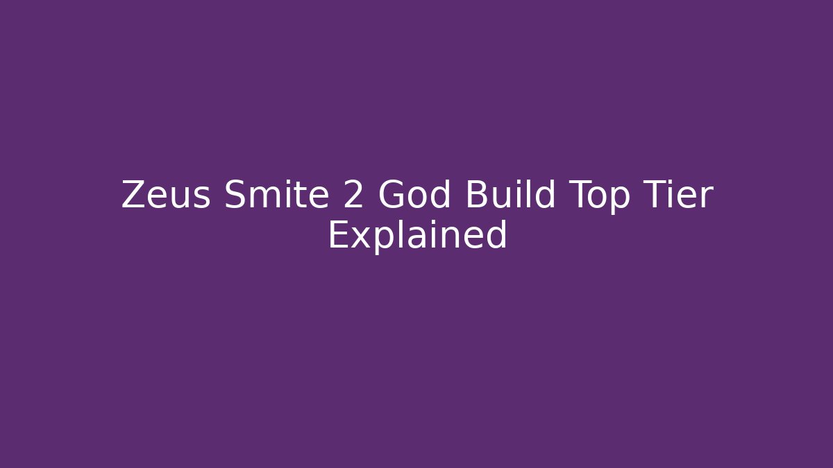 Zeus Smite 2 God Build Top Tier Explained - Smart Esu