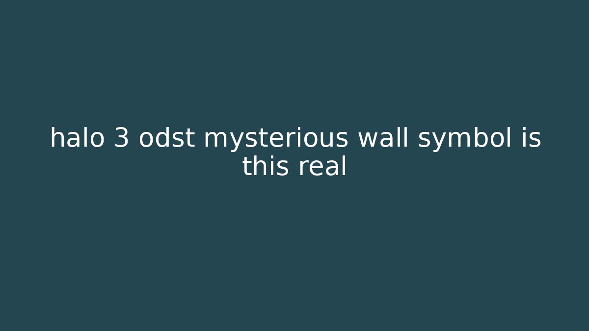 halo 3 odst mysterious wall symbol is this real