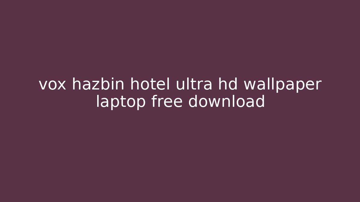 vox hazbin hotel ultra hd wallpaper laptop free download